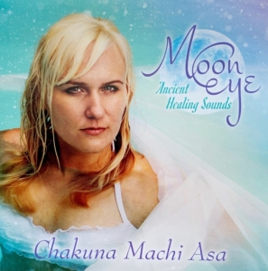 Machi Asa Chakuna - Moon Eye - Ancient Healing Sounds i gruppen Annet /  hos Bengans Skivbutik AB (3990326)