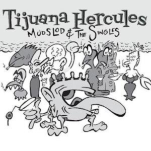 Tijuana Hercules - Mudslod And The Singles (White Viny i gruppen Annet /  hos Bengans Skivbutik AB (3993731)
