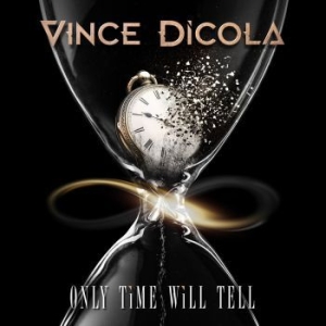 Dicola Vince - Only Time Will Tell i gruppen CD / Metal/ Heavy metal hos Bengans Skivbutik AB (3993783)