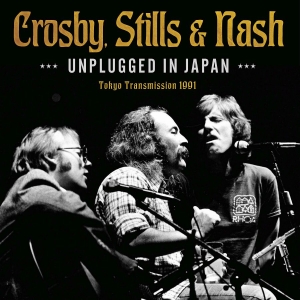 Crosby Stills & Nash - Unplugged In Japan (Live Broadcast i gruppen CD / Pop-Rock hos Bengans Skivbutik AB (3993796)