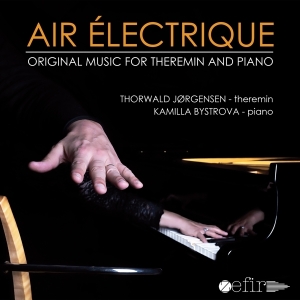 Thorwald Jørgensen & Kamilla Bystrova - Air Electrique - Original Music For Theremin And Piano i gruppen CD / Klassisk,Annet hos Bengans Skivbutik AB (3995046)