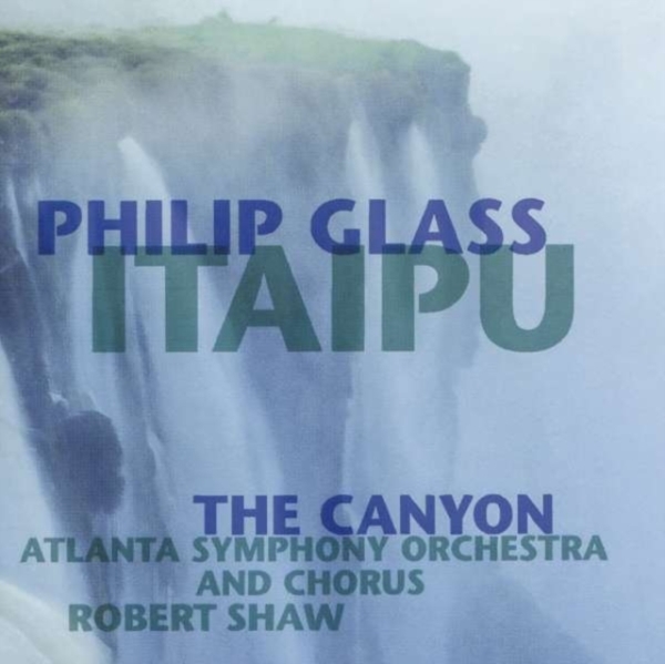 Philip Glass - Itaipu - The Canyon i gruppen CD / Klassisk hos Bengans Skivbutik AB (3995049)