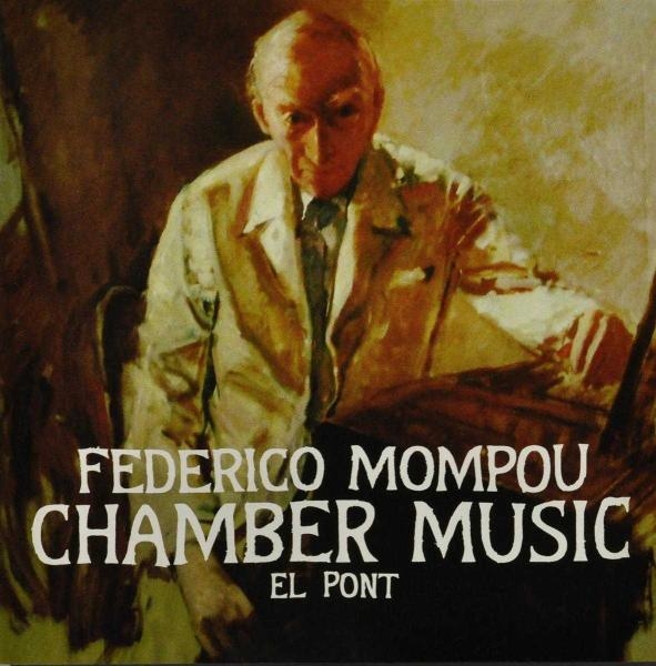 Mompou F. - Chamber Music El Pont i gruppen CD / Annet hos Bengans Skivbutik AB (3995574)