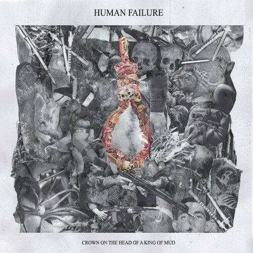 Human Failure - Crown On The Head Of A King Of Mud i gruppen VINYL / Metal/ Heavy metal hos Bengans Skivbutik AB (3997812)