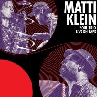 Klein Matti - Soul Trio Live On Tape i gruppen CD hos Bengans Skivbutik AB (3998795)