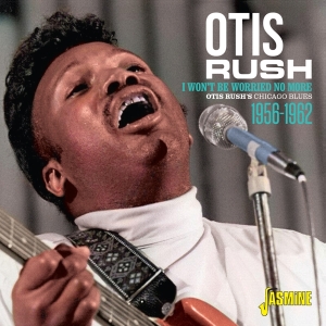 Otis Rush - I Won't Be Worried No More i gruppen Annet / hos Bengans Skivbutik AB (3999477)