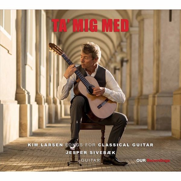 Kim Larsen - Ta Mig Med: Songs For Classical Gui i gruppen CD / Klassisk hos Bengans Skivbutik AB (3999594)