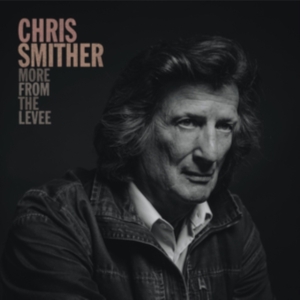 Smither Chris - More From The Levee i gruppen VI TIPSER / Record Store Day / RSD2013-2020 hos Bengans Skivbutik AB (4000348)