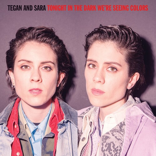 Tegan And Sara - Tonight We'Re In The Dark Seeing Colors i gruppen Annet / hos Bengans Skivbutik AB (4000418)