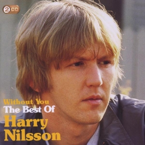 Nilsson Harry - Without You: The Best Of Harry Nilsson i gruppen CD / Pop-Rock hos Bengans Skivbutik AB (4003025)