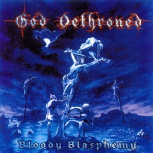 God Dethroned - Bloody Blasphemy i gruppen CD hos Bengans Skivbutik AB (4003705)