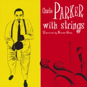 Charlie Parker - Charlie Parker With Strings i gruppen VI TIPSER / Mest Populære cd-klassiker hos Bengans Skivbutik AB (4003829)
