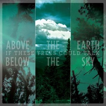If These Trees Could Talk - Above The Earth, Below The Sky i gruppen CD / Metal hos Bengans Skivbutik AB (4005302)