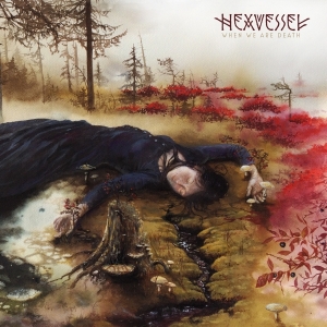 Hexvessel - When We Are Death i gruppen Annet /  hos Bengans Skivbutik AB (4005552)