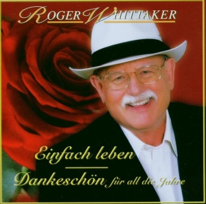 Whittaker Roger - Einfach Leben - Best Of - Dankeschön Für All Die Jahre i gruppen Annet /  hos Bengans Skivbutik AB (4005767)