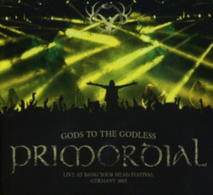 Primordial - Gods To The Godless (Live At B i gruppen CD / Metal hos Bengans Skivbutik AB (4006459)