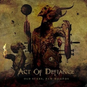 Act Of Defiance - Old Scars, New Wounds i gruppen CD hos Bengans Skivbutik AB (4006704)