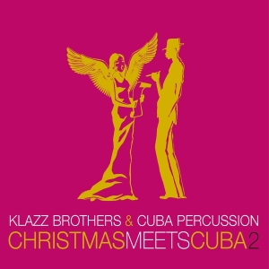 Klazz Brothers & Cuba Percussion - Christmas Meets Cuba 2 i gruppen CD hos Bengans Skivbutik AB (4007000)