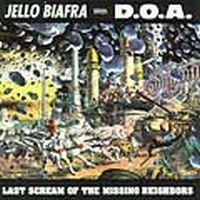 Biafra Jello With Doa - Last Scream Of The Missing Neighbor i gruppen CD hos Bengans Skivbutik AB (4008087)