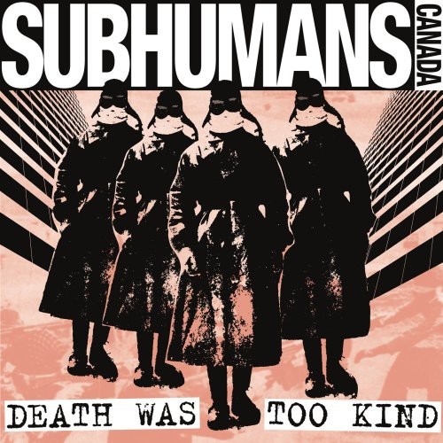 Subhumans - Death Was Too Kind i gruppen CD / Pop hos Bengans Skivbutik AB (4008242)