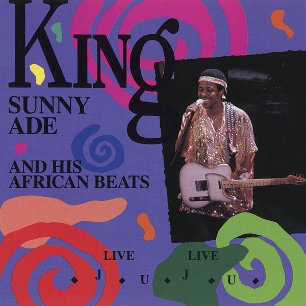 King Sunny Ade & His African Beats - Live Live Juju i gruppen CD / Toppselgere hos Bengans Skivbutik AB (4008375)
