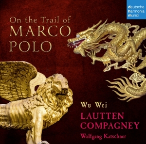 Lautten Compagney - On The Trail Of Marco Polo i gruppen CD hos Bengans Skivbutik AB (4008946)