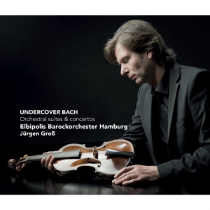 Frank Peter Zimmermann - Undercover Bach - Orchestral Suites And Concertos i gruppen CD / Klassisk,Annet hos Bengans Skivbutik AB (4009183)
