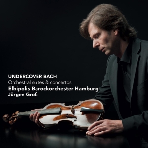 Frank Peter Zimmermann - Undercover Bach - Orchestral Suites And Concertos i gruppen CD hos Bengans Skivbutik AB (4009183)