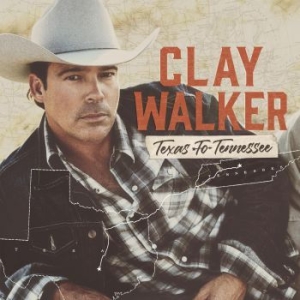 Walker Clay - Texas To Tennessee i gruppen CD hos Bengans Skivbutik AB (4009488)