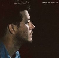 Anderson East - Maybe We Never Die i gruppen CD hos Bengans Skivbutik AB (4010246)