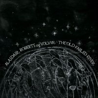 Roberts Alasdair Og Völvur - The Old Fabled River i gruppen VINYL / Pop-Rock,Svensk FolkeMusikkk hos Bengans Skivbutik AB (4010902)