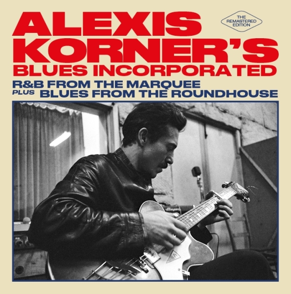 Alexis -Blues Incorporated- Korner - R&B From The Marquee/ Blues From The Roundhouse i gruppen CD / Jazz/Blues hos Bengans Skivbutik AB (4010994)
