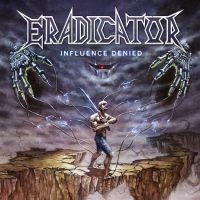 Eradicator - Influence Denied (Digipack) i gruppen CD hos Bengans Skivbutik AB (4011054)