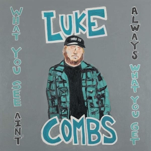 Combs Luke - What You See Ain't Always What You Get (Deluxe Edition) i gruppen Minishops / Luke Combs hos Bengans Skivbutik AB (4011245)