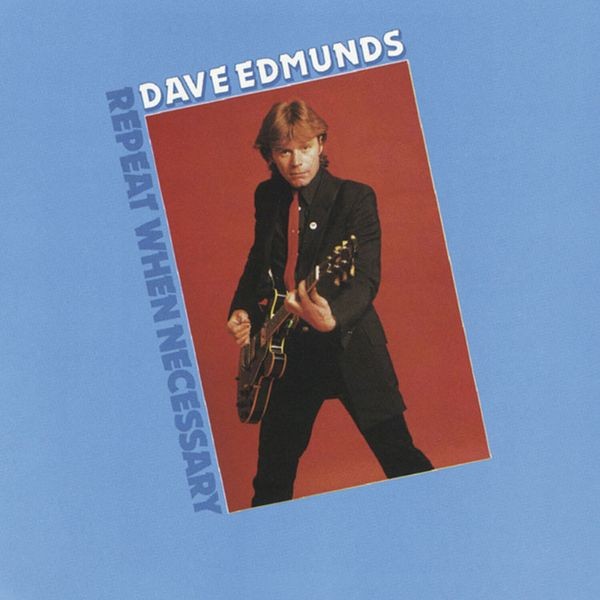Dave Edmunds - Repeat When Necessary i gruppen CD / Rock hos Bengans Skivbutik AB (4013392)