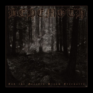 Behemoth - And The Forest Dreams Eternally i gruppen CD / Metal hos Bengans Skivbutik AB (4013694)