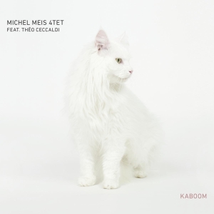 Michel Meis 4Tet - Kaboom i gruppen CD hos Bengans Skivbutik AB (4013887)