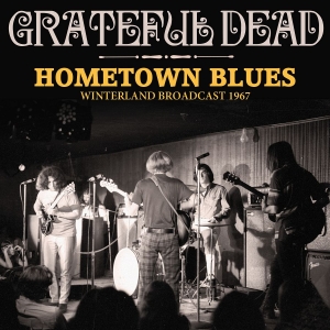 Grateful Dead - Hometown Blues (Live Broadcasts 196 i gruppen CD hos Bengans Skivbutik AB (4014548)