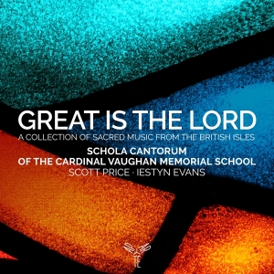 Schola Cantorum Of The Cardinal Vaughan Memorial School - Great Is The Lord i gruppen CD hos Bengans Skivbutik AB (4014620)