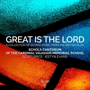 Schola Cantorum Of The Cardinal Vaughan Memorial School - Great Is The Lord i gruppen CD / Klassisk,Annet hos Bengans Skivbutik AB (4014620)