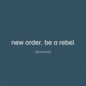 New Order - Be A Rebel Remixed i gruppen CDON_Kommende / CDON_Kommende_VInyl hos Bengans Skivbutik AB (4015563)