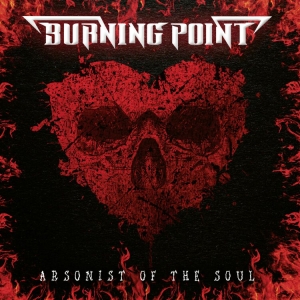 Burning Point - Arsonist Of The Soul i gruppen CDON_Kommende / CDON_Kommende_CD hos Bengans Skivbutik AB (4016585)