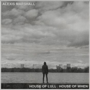 Marshall Alexis - House Of Lull . House Of When i gruppen CD hos Bengans Skivbutik AB (4017299)