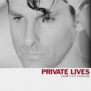 Low Cut Connie - Private Lives i gruppen VINYL hos Bengans Skivbutik AB (4018737)