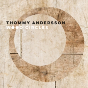 Andersson Thommy - Wood Circles i gruppen CD / Jazz hos Bengans Skivbutik AB (4019304)