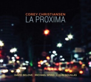 Corey Christiansen - La Proxima i gruppen CD / Jazz hos Bengans Skivbutik AB (4020025)