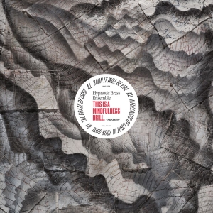 Hypnotic Brass Ensemble - This Is A Mindfulness Drill. (Opaqu i gruppen VINYL / Pop-Rock hos Bengans Skivbutik AB (4020739)