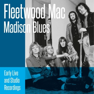 Fleetwood Mac - Madison Blues (2 Cd) i gruppen CD / Pop-Rock hos Bengans Skivbutik AB (4021762)