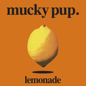 Mucky Pup - Lemonade i gruppen Annet /  hos Bengans Skivbutik AB (4022139)