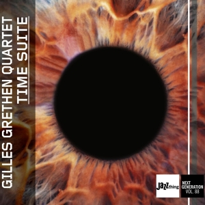 Gilles Grethen Quartet - Time Suite - Jazz Thing Next Generation Vol. 88 i gruppen CD hos Bengans Skivbutik AB (4022717)